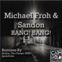 Michael Froh & Sandon - BANG! BANG!