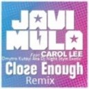 Javi Mula feat. Carol Lee - Close Enough (Dmytro Kutsyi Aka Dj Night Style Exotic Remix 2012)