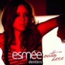 Esmee Denters - Outta Here