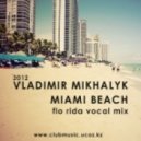 Vladimir Mikhalyk - Miami Beach