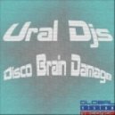 Ural DJs - Disco Brain Damage