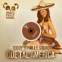 Teddy\'s Philly Sound - Que Tal America ()