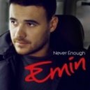 Emin - Never Enough (Buzz Junkies Radio Edit)