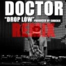 Doctor - Drop Low (Dave Moreaux Mix)
