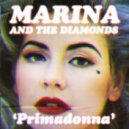 Marina & The Diamonds - Primadonna