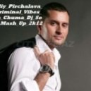 Irakliy Pirchalava vs Criminal Vibes - Вова Чума