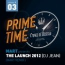 MART pres. PRIME TIME - THE Launch (DJ Jean)