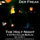 Der Freak - The Holy Night @ KitKatClub ()