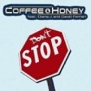 Coffee & Honey Feat Diana J & David Ferrari - Dont Stop