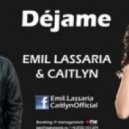Emil Lassaria & Caitlyn - Dejame (Club Version)