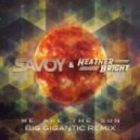 Savoy ft. Heather Bright - We Are The Sun