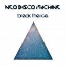 Neo Disco Machine - I've Been Looking For You