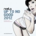 Nosta - Up To No Good
