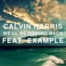 Calvin Harris, Example - We’ll Be Coming Back