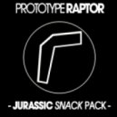 PrototypeRaptor - Jurassic Snack Pack (Original Mix)