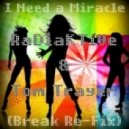 ☣RaDiaKTiVe☢ - I Need a Miracle