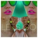 Calvin Harris - Let's Go