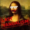 Dotcom - Last Vandalism (Porter Robinson x Knife Party x 12th Planet x Labrinth)