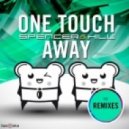 Spencer & Hill - One Touch Away