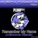 PLUMP DJs - Remeber My Name