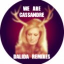 We Are Cassandre - Dalida