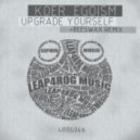 Koer & Egoism - Upgrade Yourself