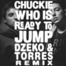 Chuckie - Who Is Ready To Jump (Dzeko & Torres Remix)