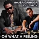 Inusa Dawuda & DJ Chick - Oh What A Feeling (Original Mix)