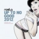 Nosta - Up To No Good 2012