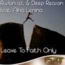 Ruslan-set & Deep Reason feat. Nika Lenina - Leave a Faith Only (Minitronix Remix)