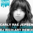 Carly Rae Jepsen - Call Me Maybe (DJ RICH-ART Remix)