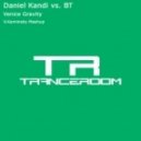 Daniel Kandi feat. BT - Venice Gravity