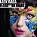 Lady Gaga - Marry The Night