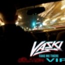 Vaski - Take Me There (Oblivion VIP)