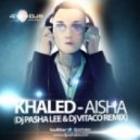 Khaled - Aisha (DJ Pasha Lee & DJ Vitaco remix)