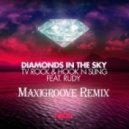 Tv Rock & Hook N Sling Feat. Rudy - Diamonds In The Sky (Maxigroove Remix)