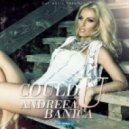 Andreea Banica - Could U (Official Extend Version)