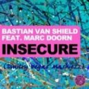 Bastian Van Shield & Mars Doorn ,Full Tilt feat. Deirdre McLaughlin - Insecure Be There (Dmitry Vegas Mashiezz Version 2)