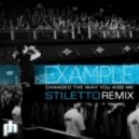 Example - Changed The Way You Kiss Me (Stiletto Remix)
