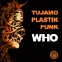 Tujamo & Plastik Funk vs 2ways - Who in club