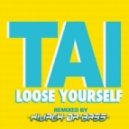 TAI - Lose Yourself
