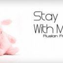 Ruslan Fresh - Stay With Me