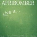 Afribomber - Live It