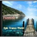 Fazenote - Radioshow - Epic Trance World 8