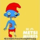 Metsi - Murfs (Micon Quint and Gekkei Moombahton Bootleg)
