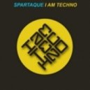 Spartaque - I Am Techno (Steve Tvist Remix)