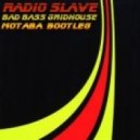 Radioslave - Grindhouse Bad Bass