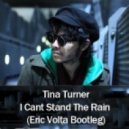 Tina Turner - I Cant Stand The Rain (Eric Volta Bootleg)