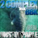 2Complex feat. BBK - Unstoppable