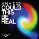 Sub Focus - Could This Be Real (Synchronice Remix)